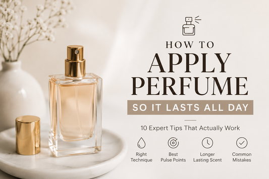 How to Apply Perfume So It Lasts All Day (10 Expert Tips That Actually Work)